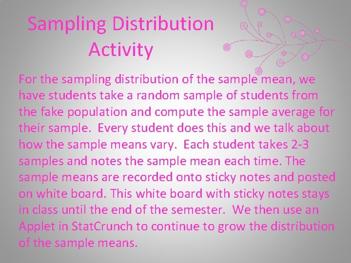 Sampling Distribution Activity For the sampling distribution of the sample mean, we have students