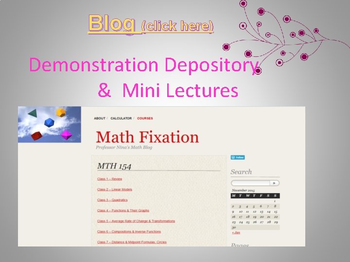 Blog (click here) Demonstration Depository & Mini Lectures 