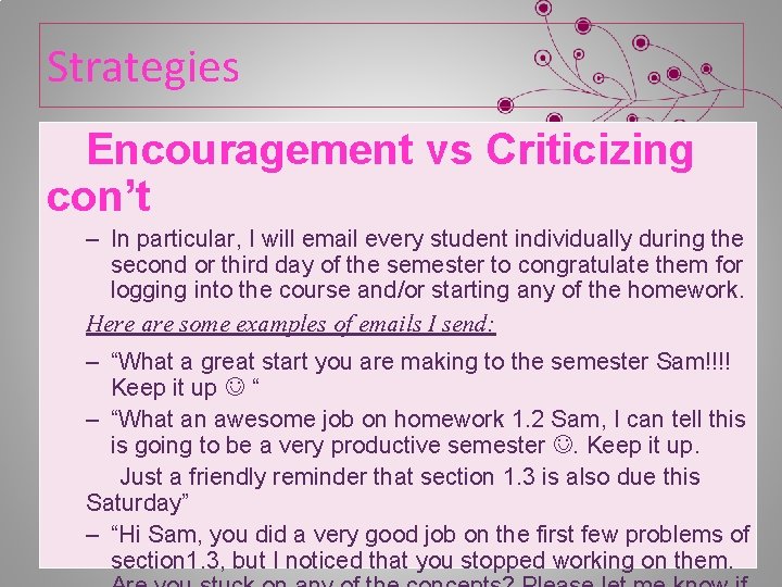 Strategies Encouragement vs Criticizing con’t – In particular, I will email every student individually