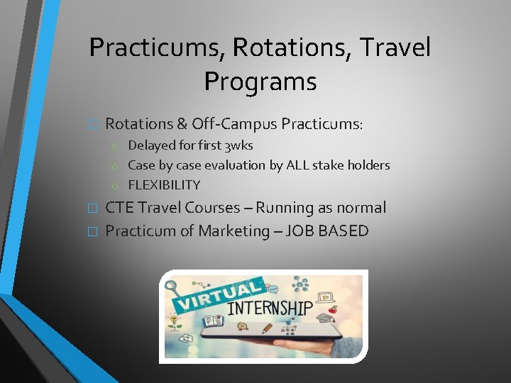 Practicums, Rotations, Travel Programs � Rotations & Off-Campus Practicums: o Delayed for first 3