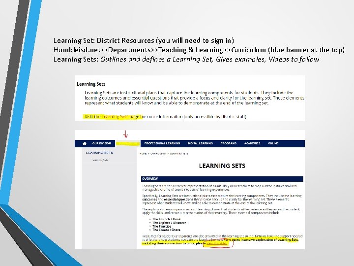 Learning Set: District Resources (you will need to sign in) Humbleisd. net>>Departments>>Teaching & Learning>>Curriculum