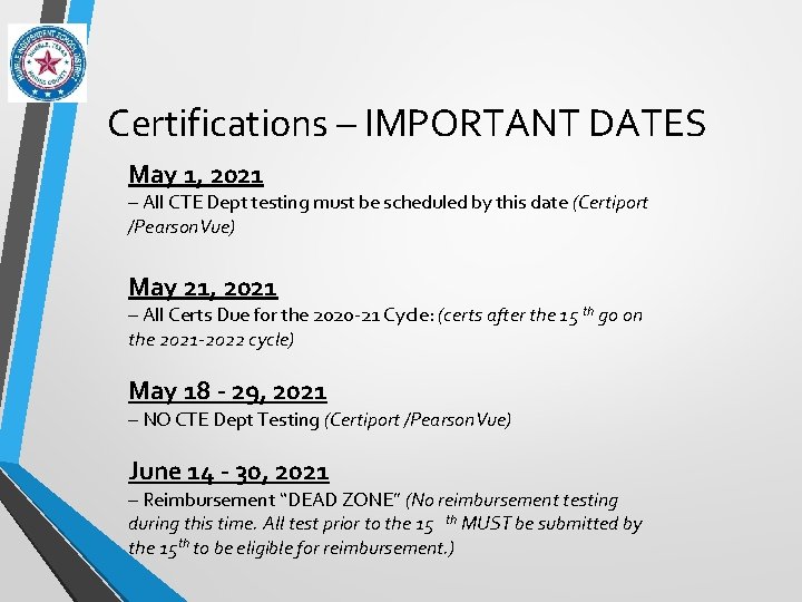 Certifications – IMPORTANT DATES May 1, 2021 – All CTE Dept testing must be