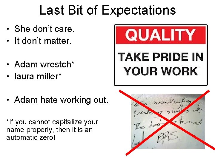 Last Bit of Expectations • She don’t care. • It don’t matter. • Adam