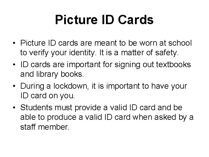Picture ID Cards • Picture ID cards are meant to be worn at school