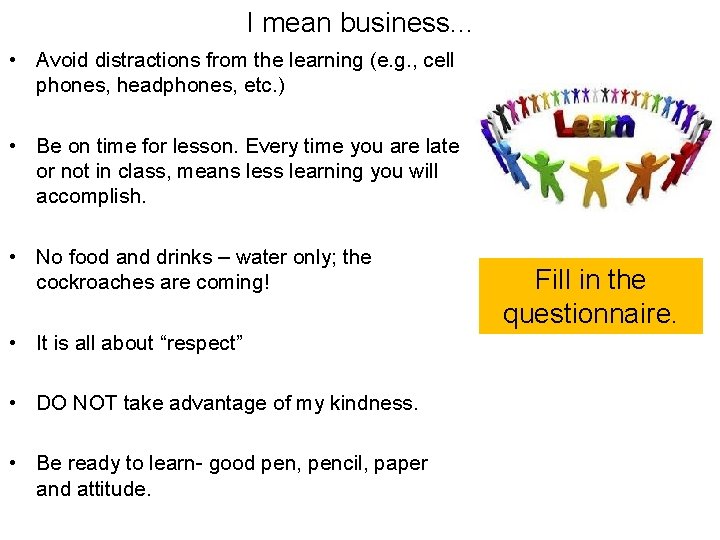 I mean business. . . • Avoid distractions from the learning (e. g. ,
