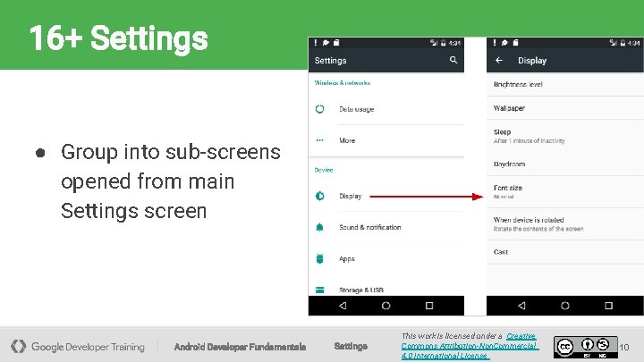 16+ Settings ● Group into sub-screens opened from main Settings screen Android Developer Fundamentals