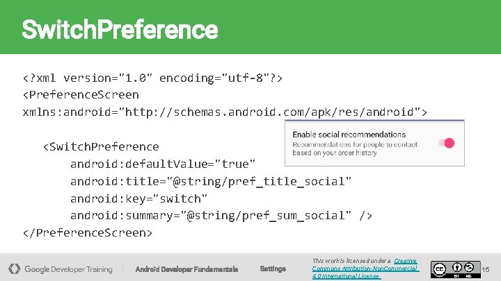 Switch. Preference <? xml version="1. 0" encoding="utf-8"? > <Preference. Screen xmlns: android="http: //schemas. android.