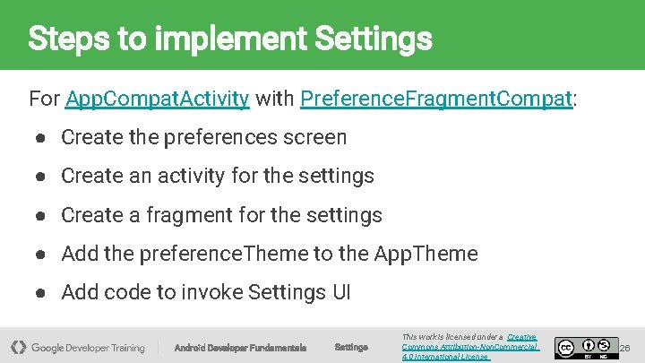 Steps to implement Settings For App. Compat. Activity with Preference. Fragment. Compat: ● Create