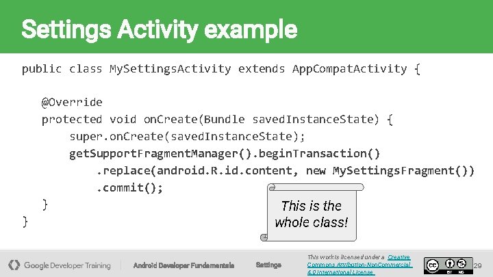 Settings Activity example public class My. Settings. Activity extends App. Compat. Activity { }