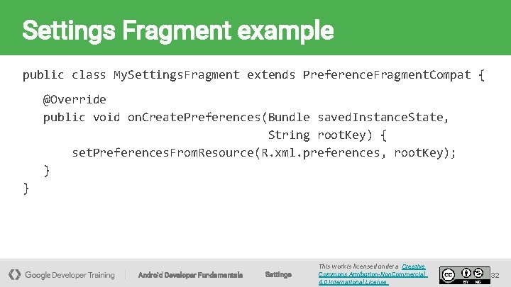 Settings Fragment example public class My. Settings. Fragment extends Preference. Fragment. Compat { @Override