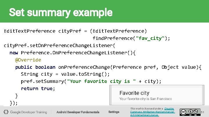 Set summary example Edit. Text. Preference city. Pref = (Edit. Text. Preference) find. Preference("fav_city");