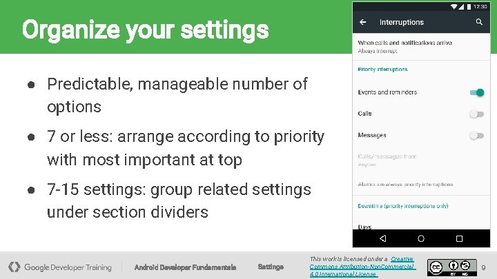Organize your settings ● Predictable, manageable number of options ● 7 or less: arrange