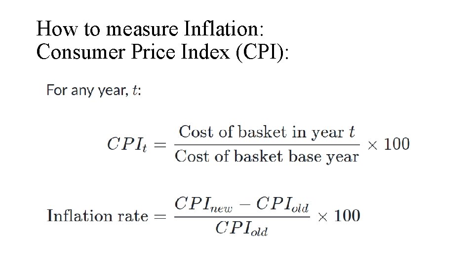 How to measure Inflation: Consumer Price Index (CPI): 