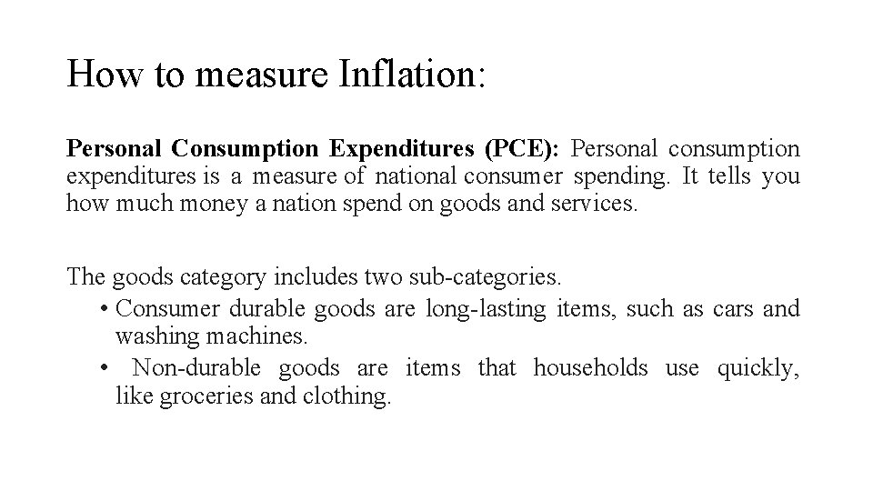 How to measure Inflation: Personal Consumption Expenditures (PCE): Personal consumption expenditures is a measure