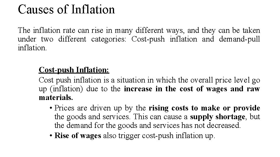 Causes of Inflation The inflation rate can rise in many different ways, and they