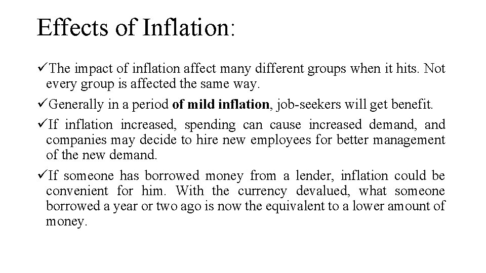 Effects of Inflation: üThe impact of inflation affect many different groups when it hits.