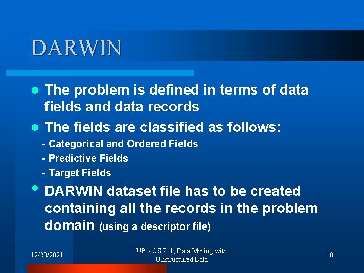 DARWIN The problem is defined in terms of data fields and data records l