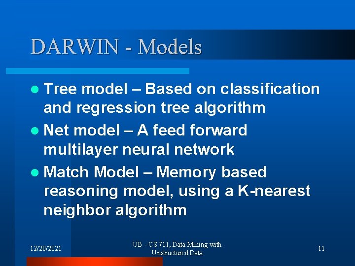 DARWIN - Models l Tree model – Based on classification and regression tree algorithm