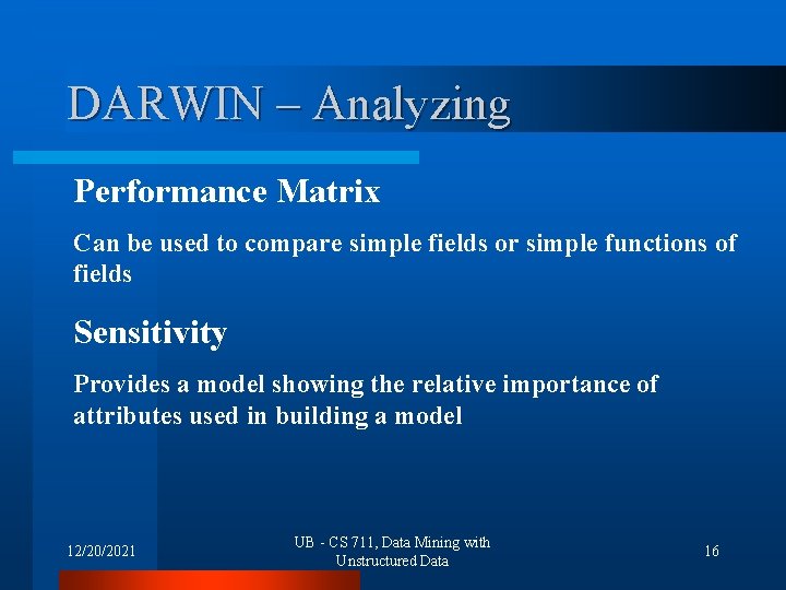 DARWIN – Analyzing Performance Matrix Can be used to compare simple fields or simple
