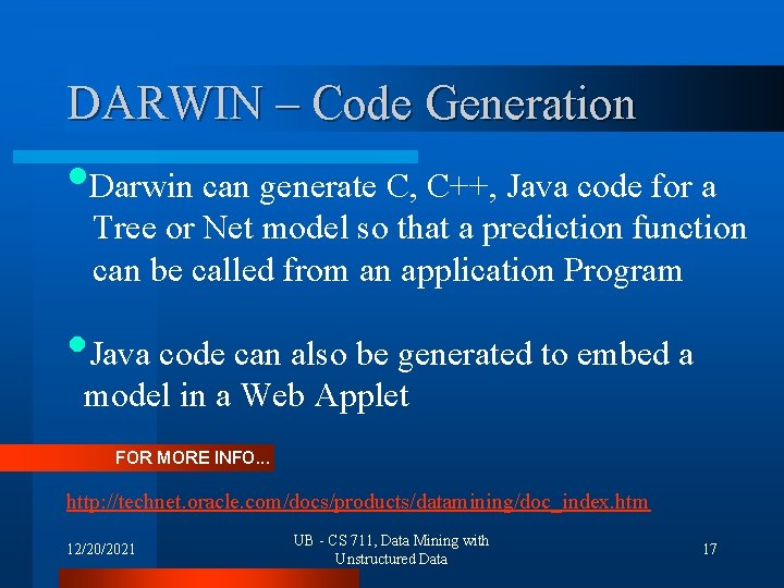 DARWIN – Code Generation • Darwin can generate C, C++, Java code for a
