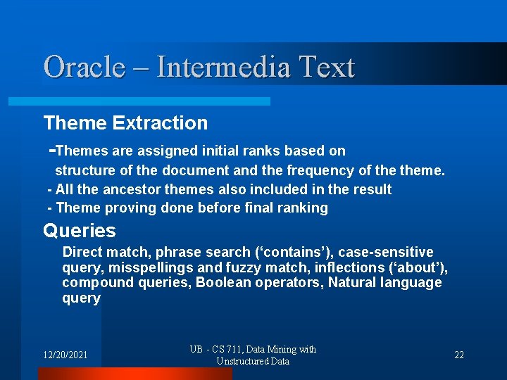 Oracle – Intermedia Text Theme Extraction -Themes are assigned initial ranks based on structure