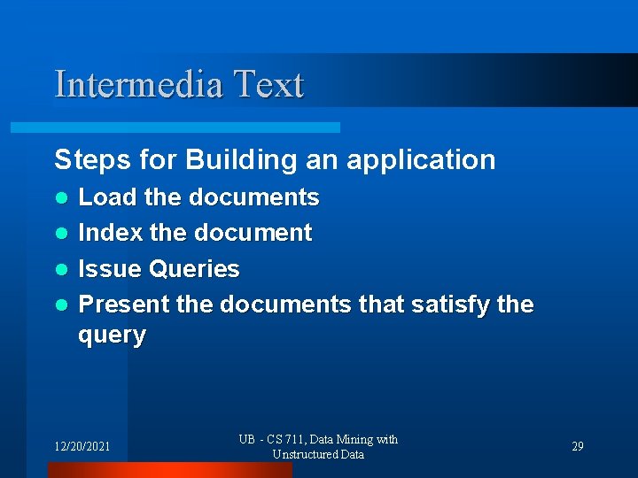 Intermedia Text Steps for Building an application Load the documents l Index the document
