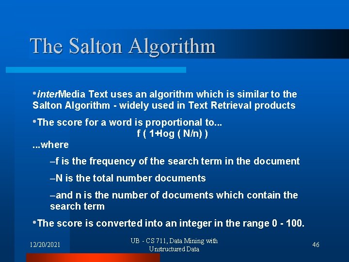 The Salton Algorithm • inter. Media Text uses an algorithm which is similar to