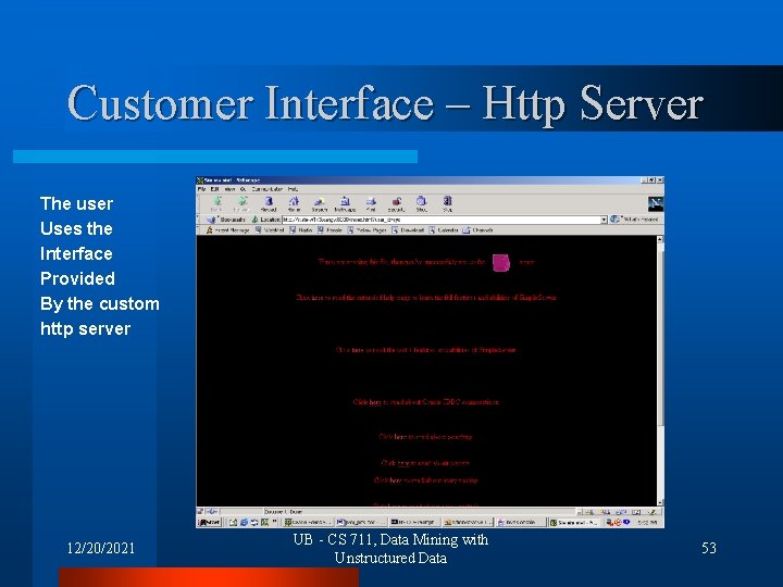 Customer Interface – Http Server The user Uses the Interface Provided By the custom
