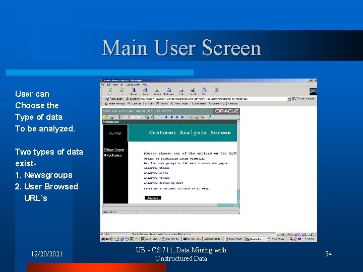 Main User Screen User can Choose the Type of data To be analyzed. Two