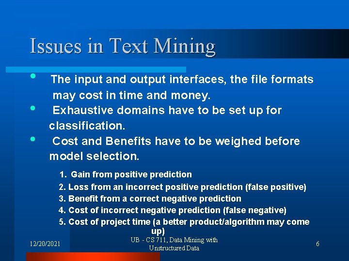 Issues in Text Mining • The input and output interfaces, the file formats •