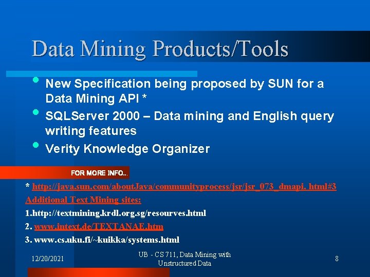 Data Mining Products/Tools • New Specification being proposed by SUN for a Data Mining