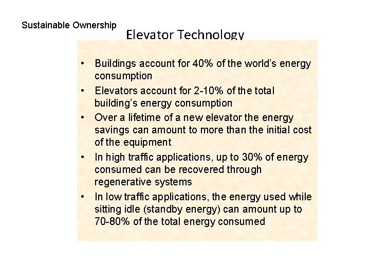 Sustainable Ownership Elevator Technology • Buildings account for 40% of the world’s energy consumption