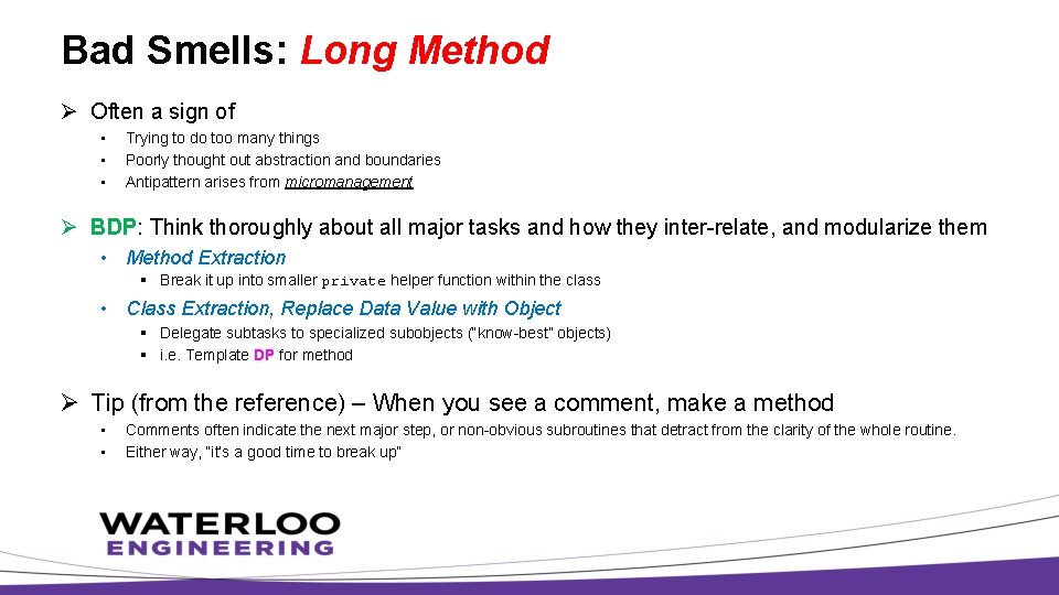 Bad Smells: Long Method Ø Often a sign of • • • Trying to