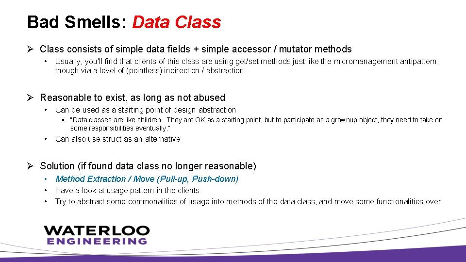 Bad Smells: Data Class Ø Class consists of simple data fields + simple accessor