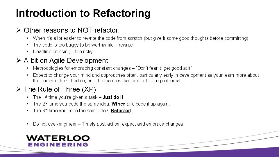 Introduction to Refactoring Ø Other reasons to NOT refactor: • • • When it’s
