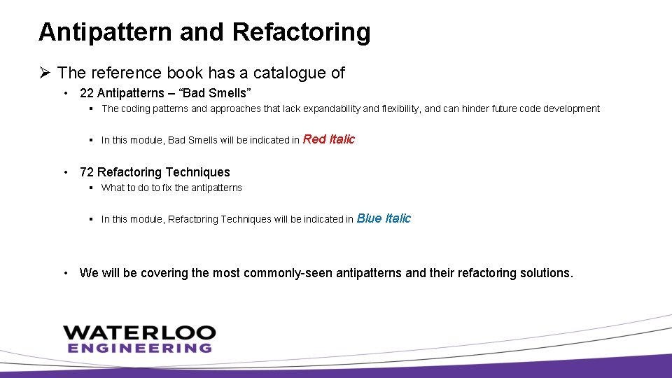 Antipattern and Refactoring Ø The reference book has a catalogue of • 22 Antipatterns