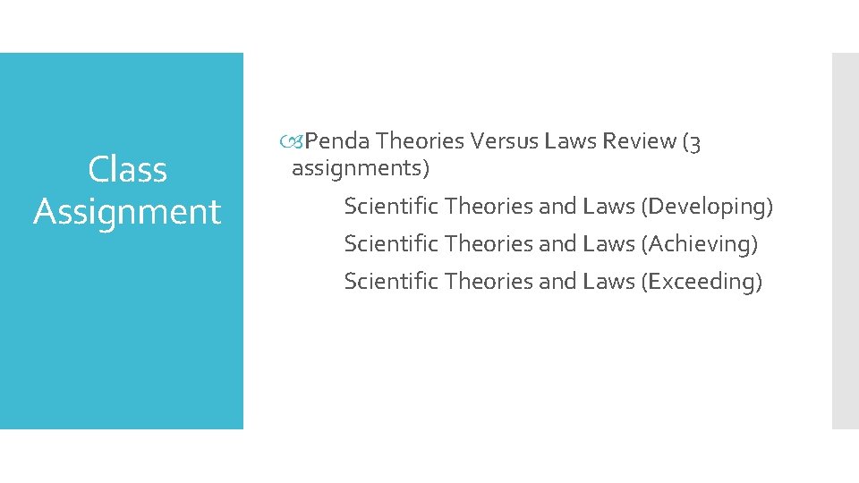Class Assignment Penda Theories Versus Laws Review (3 assignments) Scientific Theories and Laws (Developing)