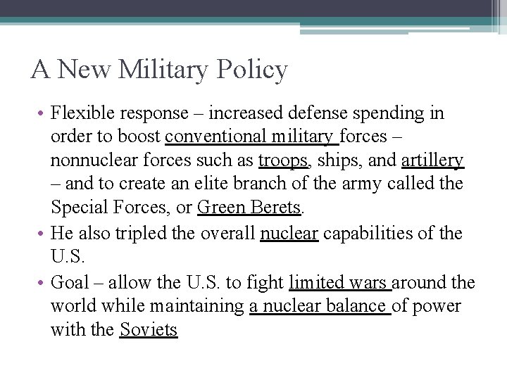 A New Military Policy • Flexible response – increased defense spending in order to