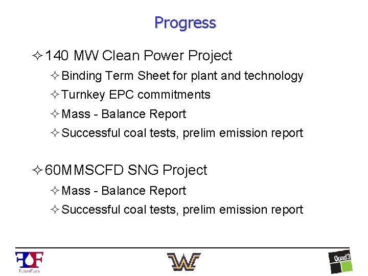 Progress ² 140 MW Clean Power Project ²Binding Term Sheet for plant and technology