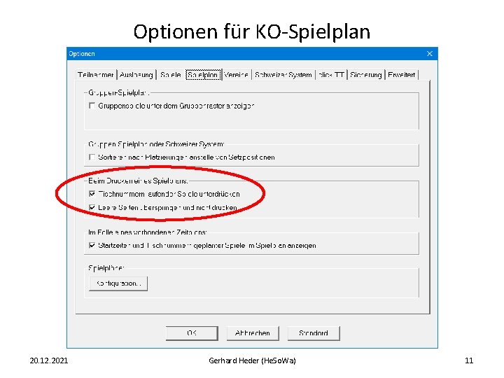 Optionen für KO-Spielplan 20. 12. 2021 Gerhard Heder (He. So. Wa) 11 