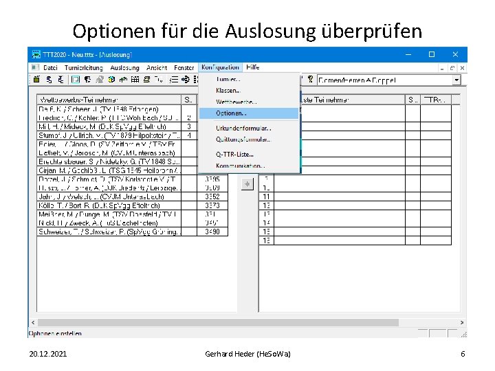 Optionen für die Auslosung überprüfen 20. 12. 2021 Gerhard Heder (He. So. Wa) 6