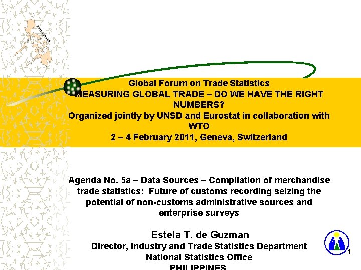 Global Forum on Trade Statistics MEASURING GLOBAL TRADE – DO WE HAVE THE RIGHT