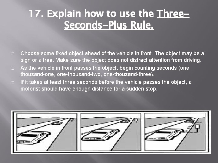 17. Explain how to use the Three. Seconds-Plus Rule. � � � Choose some