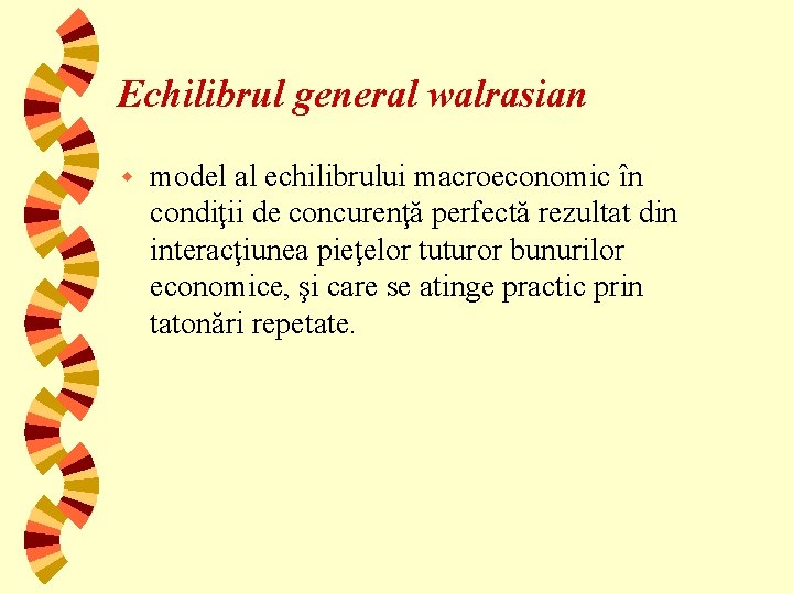 Echilibrul general walrasian w model al echilibrului macroeconomic în condiţii de concurenţă perfectă rezultat