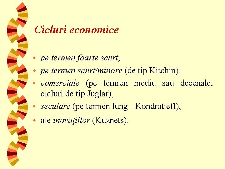 Cicluri economice pe termen foarte scurt, w pe termen scurt/minore (de tip Kitchin), w