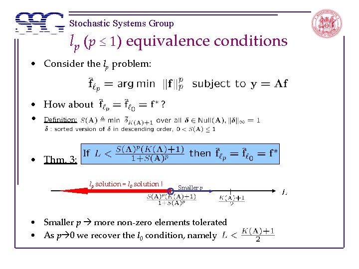 Stochastic Systems Group lp (p ≤ 1) equivalence conditions • Consider the lp problem: Stochastic Systems Group lp (p ≤ 1) equivalence conditions • Consider the lp problem: