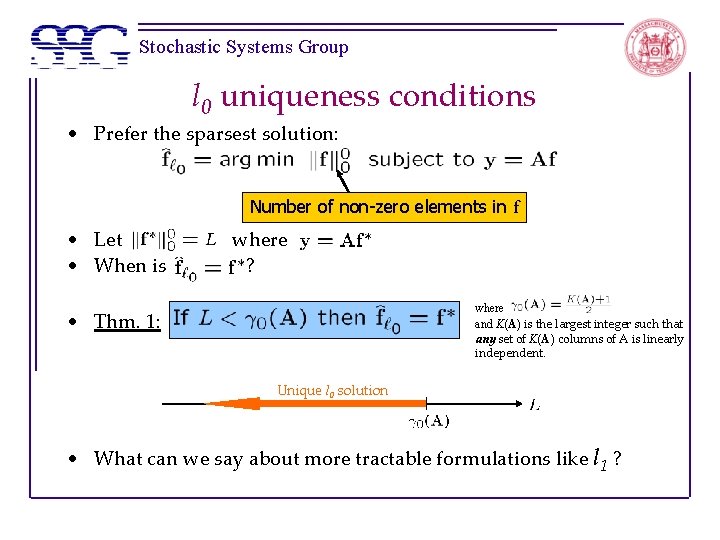 Stochastic Systems Group l 0 uniqueness conditions • Prefer the sparsest solution: Number of Stochastic Systems Group l 0 uniqueness conditions • Prefer the sparsest solution: Number of