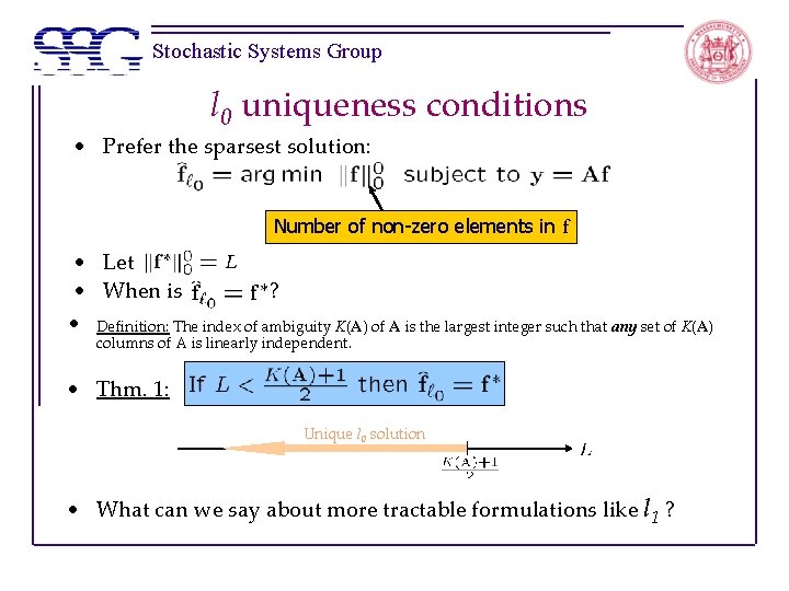 Stochastic Systems Group l 0 uniqueness conditions • Prefer the sparsest solution: Number of Stochastic Systems Group l 0 uniqueness conditions • Prefer the sparsest solution: Number of
