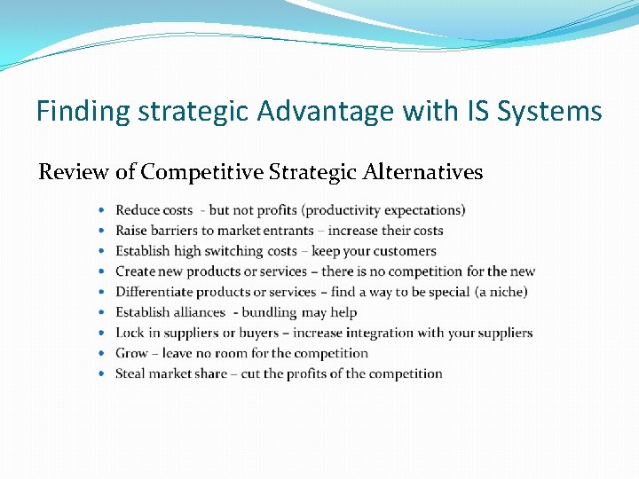 Finding strategic Advantage with IS Systems Review of Competitive Strategic Alternatives Finding strategic Advantage with IS Systems Review of Competitive Strategic Alternatives