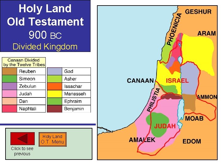 Holy Land Old Testament 900 BC Divided Kingdom Holy Land O. T. Menu Click
